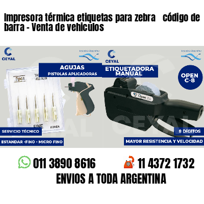 Impresora térmica etiquetas para zebra  código de barra - Venta de vehiculos